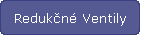 Redukčn� Ventily